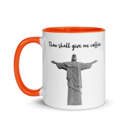 Thou shall give me coffee Mug Cup with Color Inside - Various Color Options - Image 6