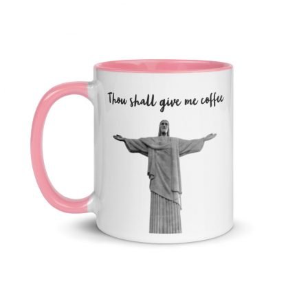 Thou shall give me coffee Mug Cup with Color Inside - Various Color Options - Image 10