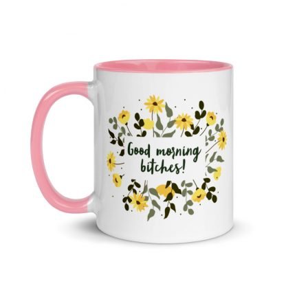 Good morning bitches! Mug with Color Inside - Various Color Options - Image 11
