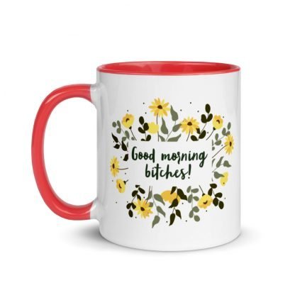 Good morning bitches! Mug with Color Inside - Various Color Options - Image 5