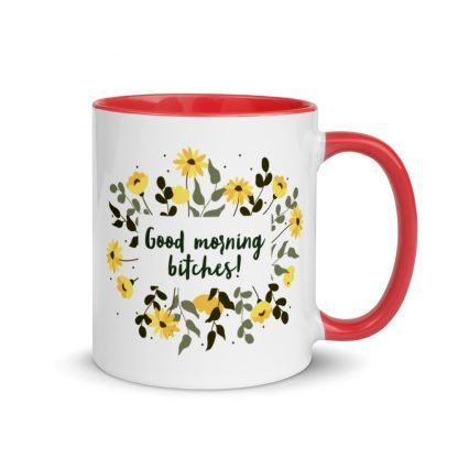 Good morning bitches! Mug with Color Inside - Various Color Options - Image 4
