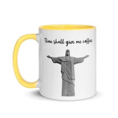 Thou shall give me coffee Mug Cup with Color Inside - Various Color Options - Image 12