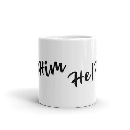 He/Him Pronouns 11oz or 15oz White Glossy Mug Cup - Image 3