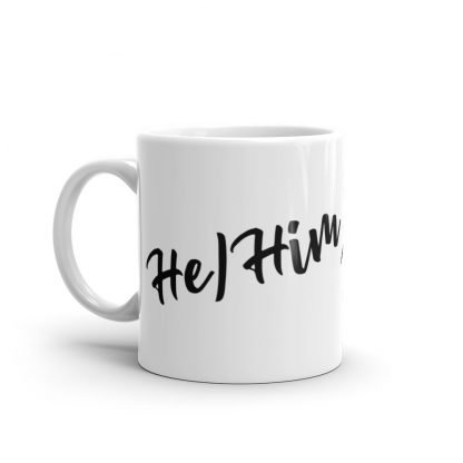 He/Him Pronouns 11oz or 15oz White Glossy Mug Cup - Image 2