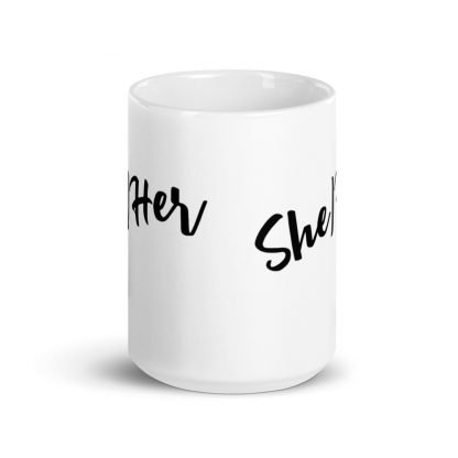 She/Her Pronouns 11oz or 15oz White Glossy Mug Cup - Image 6