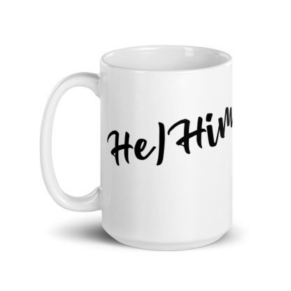 He/Him Pronouns 11oz or 15oz White Glossy Mug Cup - Image 5