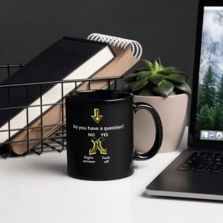 Do You Have a Question? Black Glossy Mug Cup - Printed on Both Sides