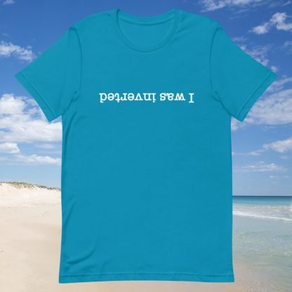 I Was Inverted White Inverted Fonts Unisex Tee - Color Options - Available in Plus Size - Image 10