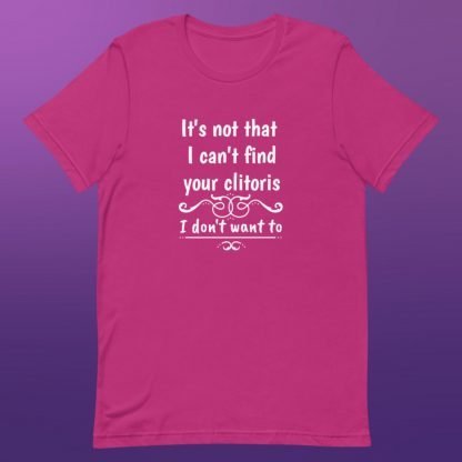 Can't Find The Clitoris Unisex Tee - Color Options - Image 2