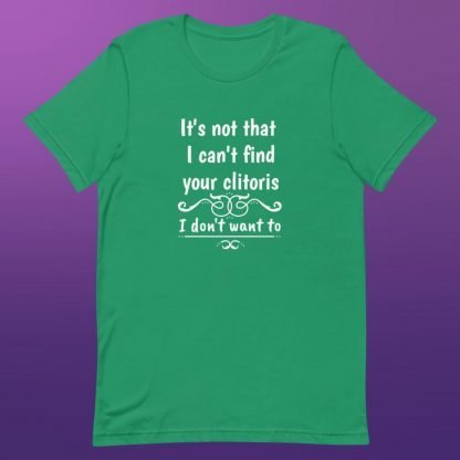 Can't Find The Clitoris Unisex Tee - Color Options - Image 8