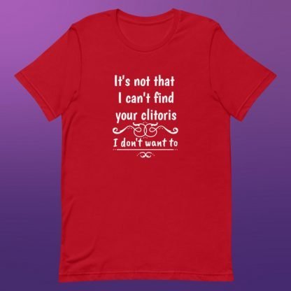 Can't Find The Clitoris Unisex Tee - Color Options - Image 9