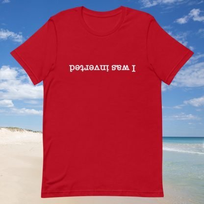 I Was Inverted White Inverted Fonts Unisex Tee - Color Options - Available in Plus Size - Image 9