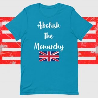 Abolish the Monarchy Unisex Tee