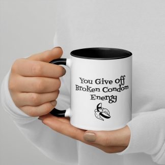 Broken Condom Snark Mug with Choice of Color Inside